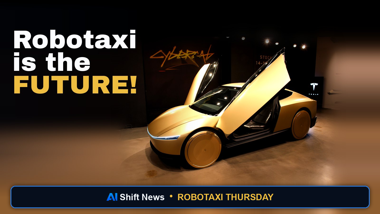 AI Shift News thumbnail: gold Cybercab with doors up, Robotaxi is the FUTURE, Robotaxi Thursday