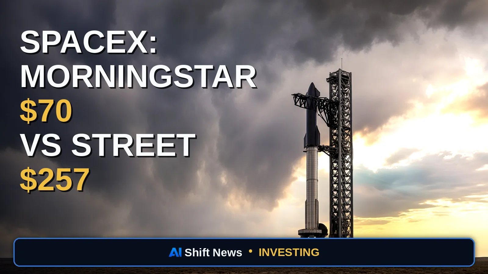 AI Shift News thumbnail for SpaceX Stock Valuation: Morningstar $70 vs Street $257